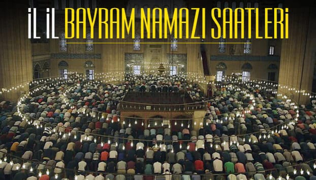 Bayram namazı saati yayınlandı! İl il bayram namazı saatleri
