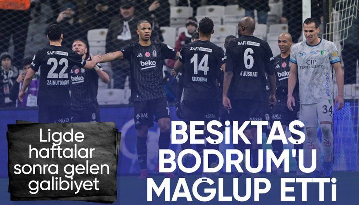 Beşiktaş, Bodrum FK'yı iki golle geçti
