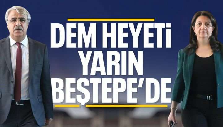 Cumhurbaşkanı Erdoğan, yarın DEM heyetini kabul edecek