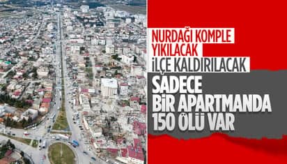 Depremin vurduğu Nurdağı ilçesi tamamen yıkılacak