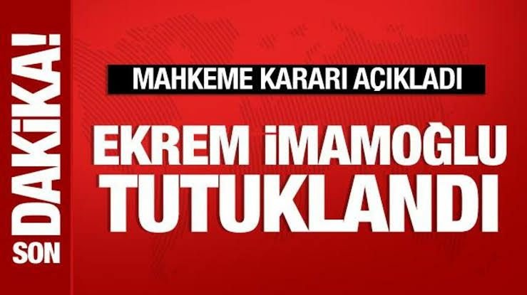 Ekrem İmamoğlu tutuklandı