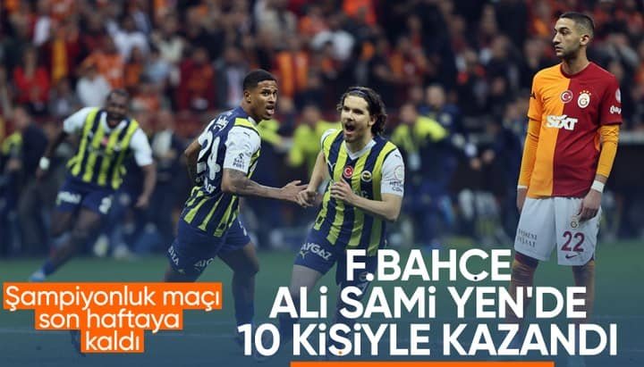 Fenerbahçe, Galatasaray'ı 10 kişiyle yendi! 