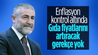 Hazine ve Maliye Bakanı Nureddin Nebati: Gıdada fiyatları artıracak bir gerekçe yok
