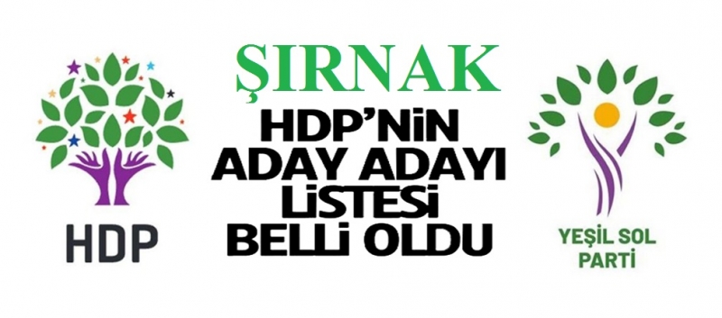 HDP’nin Şırnak milletvekili aday adayları belli oldu