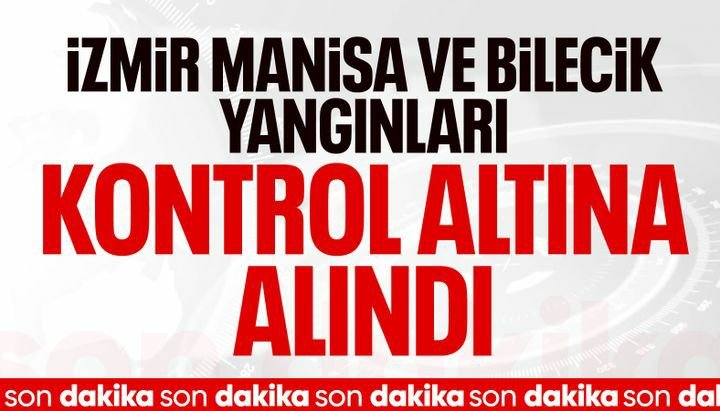 İbrahim Yumaklı: İzmir, Manisa ve Bilecik yangınları kontrol altında