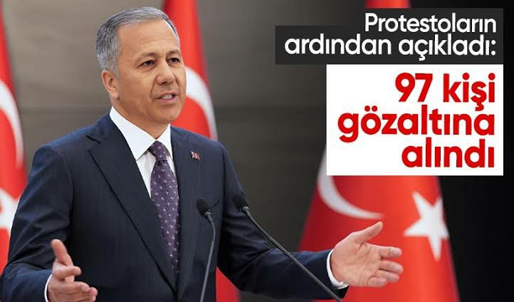 İçişleri Bakanı Yerlikaya: Gösterilerde 97 şüpheli gözaltına alındı