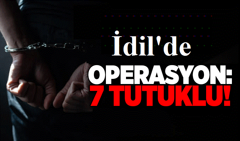 İdil’de İhaleye Fesat Karıştırma Operasyonunda: 7 Tutuklama