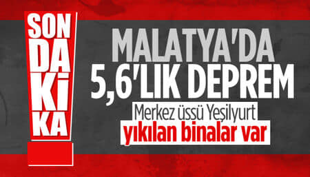 Malatya Yeşilşurt'ta 5.6 büyüklüğünde deprem