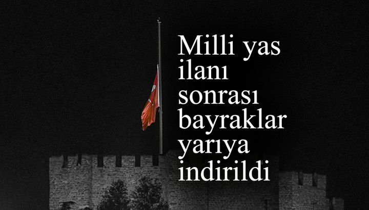 Milli yas ilanının ardından Türkiye'de bayraklar yarıya indirildi