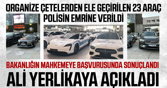 Organize çetelerden ele geçirilen 23 araç, polisin emrine verildi