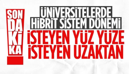 Üniversitelerle ilgili yüz yüze eğitim kararları açıklandı