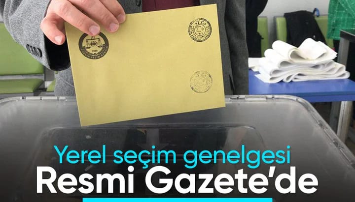 Yerel seçim genelgesi Resmi Gazete'de yer aldı