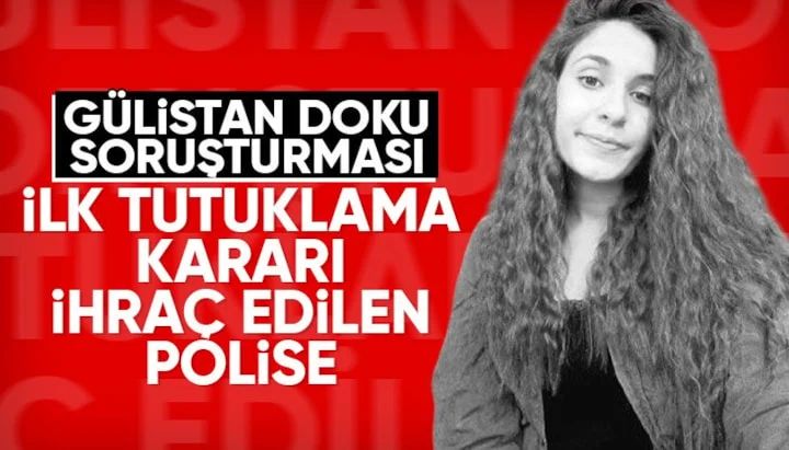 Gülistan Doku soruşturması: İhraç edilen polis Gökhan Ertok tutuklandı