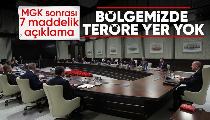 MGK, Cumhurbaşkanı Erdoğan başkanlığında toplandı: 7 maddede kararlar açıklandı