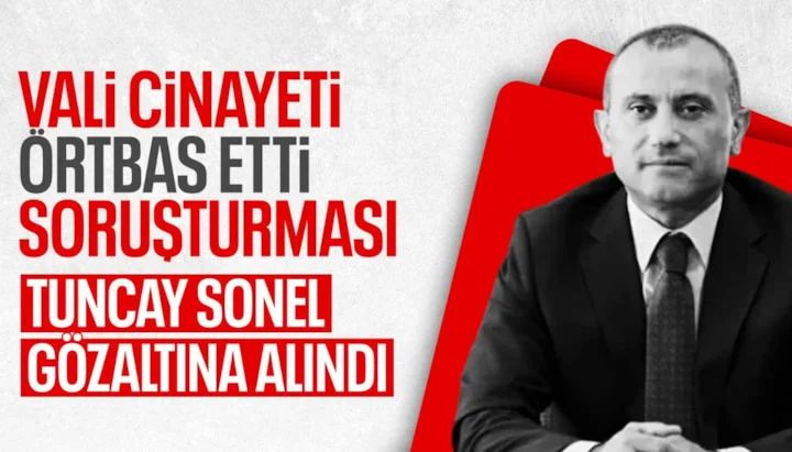 Tunceli eski Valisi Tuncay Sonel gözaltına alındı