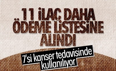 11 ilaç daha geri ödeme listesine alındı 