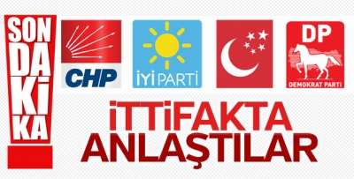 4 parti daha ittifak için anlaştı