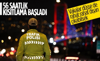 56 saatlik kısıtlama başladı 