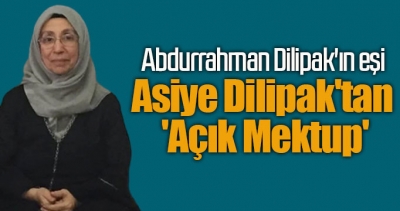  Abdurrahman Dilipak'ın eşi Asiye Dilipak'tan 'Açık Mektup'