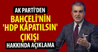 AK Parti'den Bahçeli'nin 'HDP kapatılsın' çıkışı hakkında açıklama