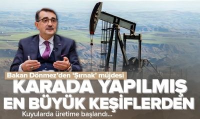 Bakan Dönmez'den Şırnak'taki petrol keşfine ilişkin sözler: Son dönemin en büyüklerinden biri olabilir