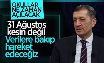 Bakan Selçuk: Şartlar iyi olursa okulları açacağız