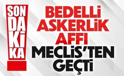 Bedelli askerlik düzenlemesi Meclis'ten geçti