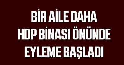  Bir aile daha çocukları için HDP binası önünde!