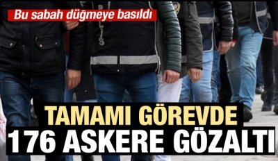 Büyük operasyon: 176 askere gözaltı