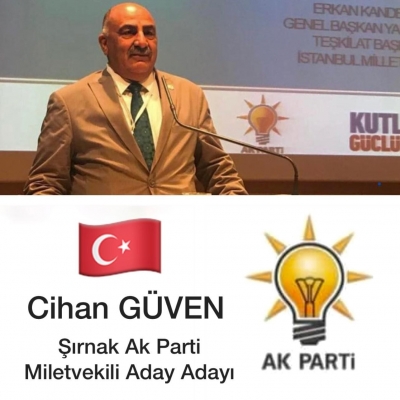 Cihan Güven Şırnak AK Parti Milletvekili Aday Adayı Oldu.