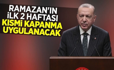 Cumhurbaşkanı Erdoğan: 15 günlük kısmi kapanma kararı aldık