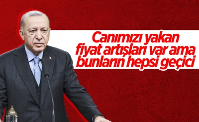 Cumhurbaşkanı Erdoğan'dan yüksek fiyatlara ilişkin açıklama