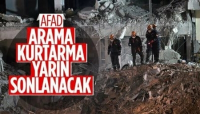 Deprem bölgelerindeki arama kurtarma çalışmaları yarın akşam sona erecek