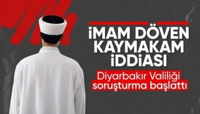 Diyarbakır'da kaymakamın imamı darp ettiği iddiası: Soruşturma başlatıldı