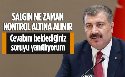 Fahrettin Koca'dan salgın ne kadar sürecek sorusuna yanıt