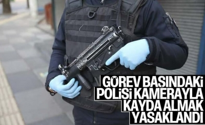 Görev başında polisi görüntülemek yasaklandı