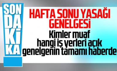 Hafta sonu sokağa çıkma kısıtlamasıyla ilgili genelge