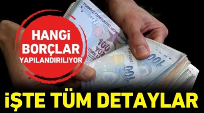 Hangi borçlar yapılandırılıyor