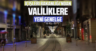 İçişleri Bakanlığı'ndan valiliklere yeni genelge!