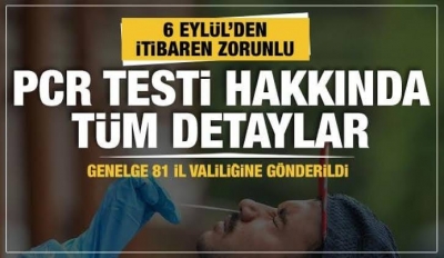 İçişleri Bakanlığı'ndan PCR Testi Zorunluluğu Genelgesi