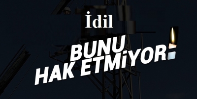  İdil Bunu Hak Etmiyor!