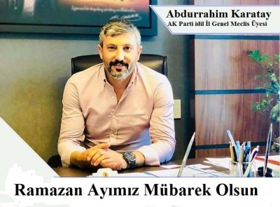 İdil İl Genel Meclis Üyesi Abdurrahim Karatay Ramazan Mesajı Yayınladı.