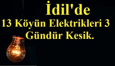 İdil’de 13 Köyün Elektrikleri 3 gündür Kesik Ne Zaman Bırakmayı Düşünüyorsunuz.