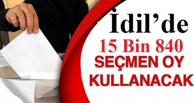 İdil’de 15 Bin 840 Seçmen Oy Kullanacak