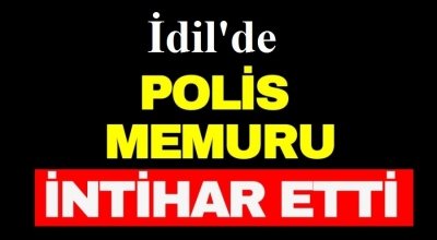İdil’de polis memuru intihar etti
