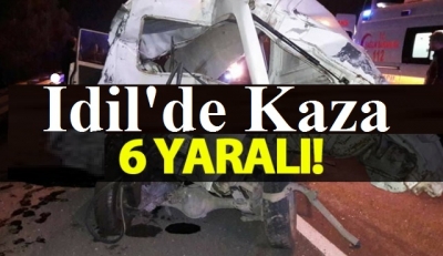 İdil'de  Trafik Kazası: 6 Yaralı