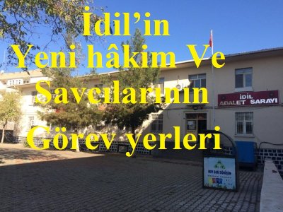İdil’in yeni hâkim ve savcılarının görev yerleri