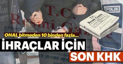 İhraçlar için son KHK