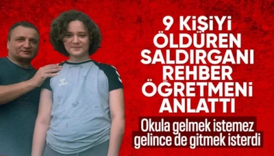 Kahramanmaraş'taki okul saldırganının rehber öğretmenin ifadesi ortaya çıktı