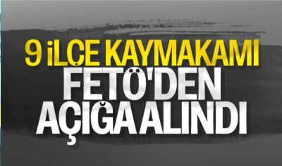 Kaymakamlara FETÖ soruşturması